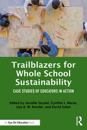 1st Edition - Trailblazers for Whole School Sustainability
Case Studies of Educators in Action