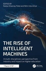 The Rise of Intelligent Machines
A Multi-disciplinary Perspective from Industry and Impact on Higher Education